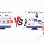 Pre-Built WordPress Theme vs. Custom Website