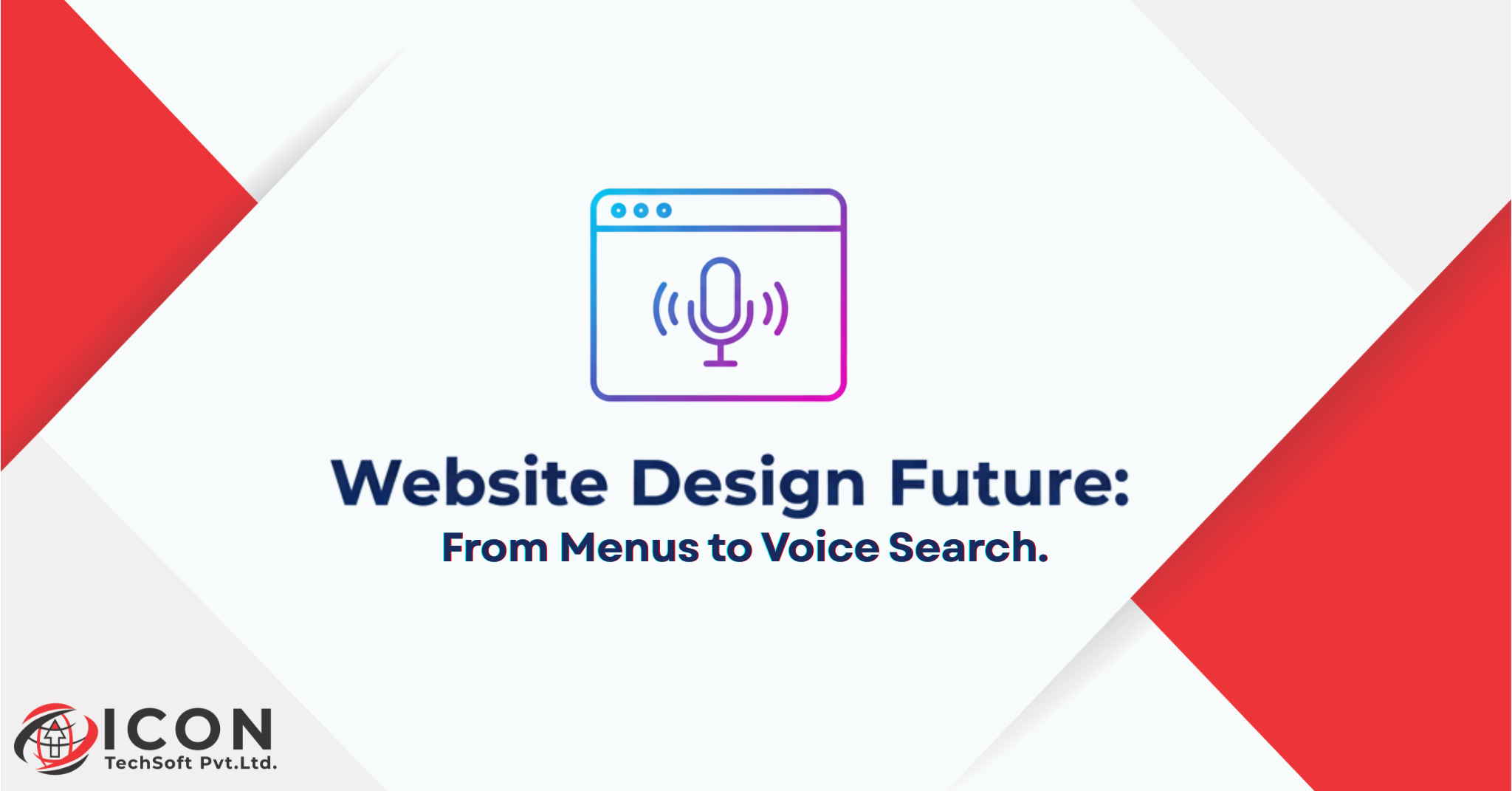 Website Design Future: From Menus to Voice Search.